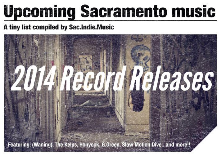 Announcing Local 2014 Sacramento independent music releases