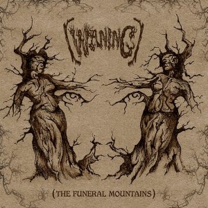 (WANING) "The Funeral Mountians" out on Buried In Hell records